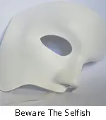 Beware The Selfish