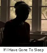 If I Have Gone To Sleep