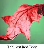 The Last Red Tear