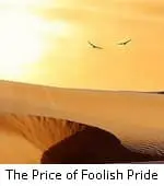 The Price of Foolish Pride